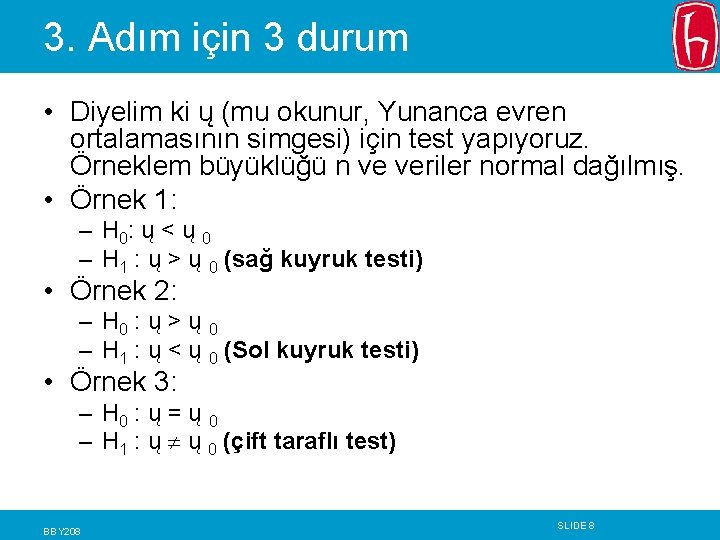 3. Adım için 3 durum • Diyelim ki ų (mu okunur, Yunanca evren ortalamasının 3. Adım için 3 durum • Diyelim ki ų (mu okunur, Yunanca evren ortalamasının