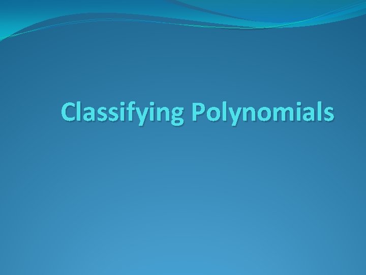 Classifying Polynomials 
