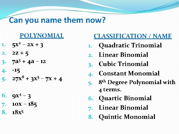 Can you name them now? 1. 2. 3. 4. 5. POLYNOMIAL 5 x 2