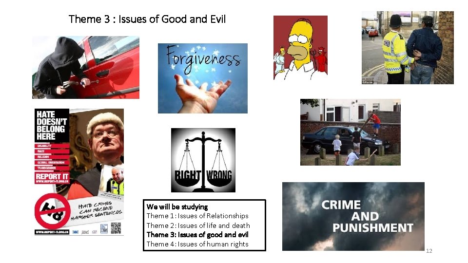 Theme 3 : Issues of Good and Evil We will be studying Theme 1: