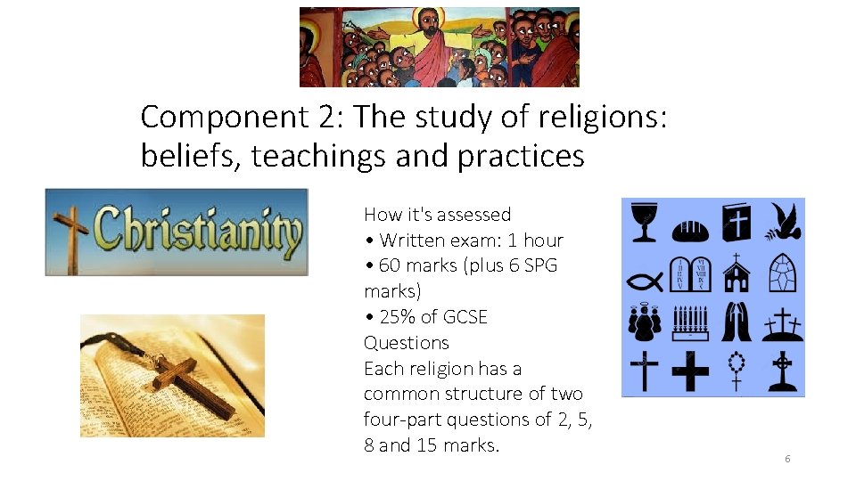 Component 2: The study of religions: beliefs, teachings and practices How it's assessed •