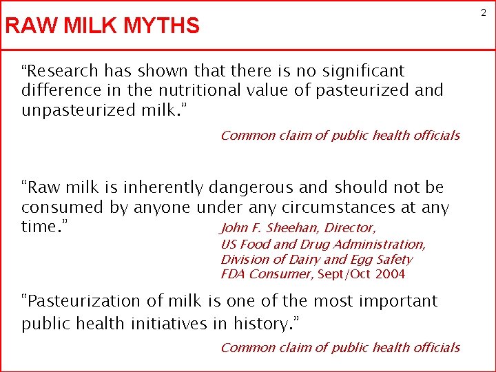 2 RAW MILK MYTHS “Research has shown that there is no significant difference in