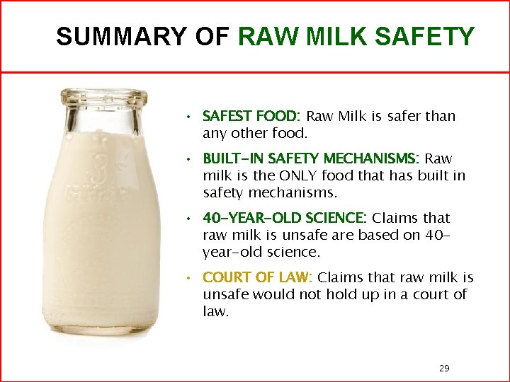 SUMMARY OF RAW MILK SAFETY • SAFEST FOOD: Raw Milk is safer than any