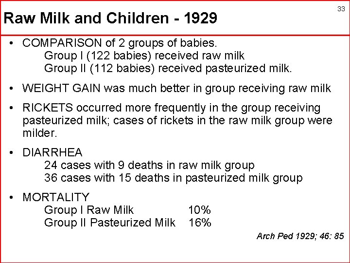 33 Raw Milk and Children - 1929 • COMPARISON of 2 groups of babies.