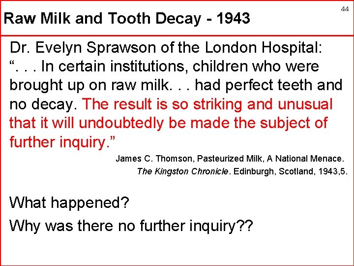 Raw Milk and Tooth Decay - 1943 44 Dr. Evelyn Sprawson of the London