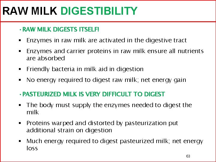 RAW MILK DIGESTIBILITY • RAW MILK DIGESTS ITSELF! § Enzymes in raw milk are