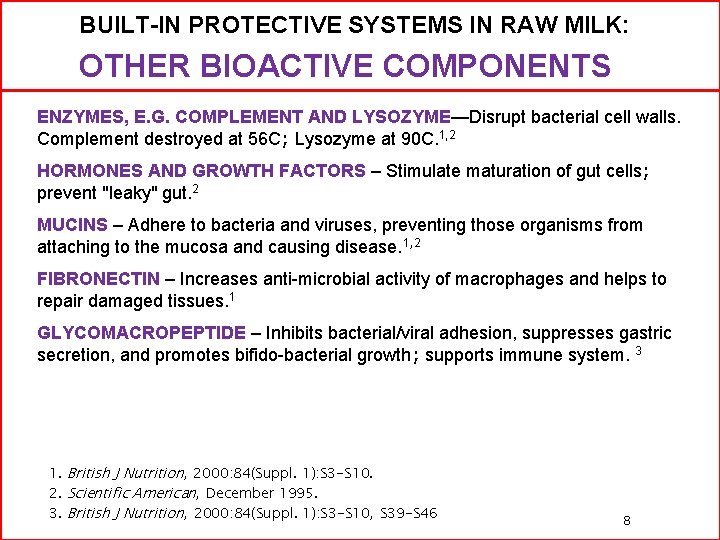 BUILT-IN PROTECTIVE SYSTEMS IN RAW MILK: OTHER BIOACTIVE COMPONENTS ENZYMES, E. G. COMPLEMENT AND