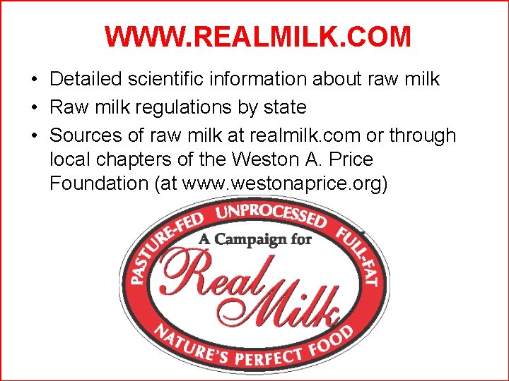 WWW. REALMILK. COM • Detailed scientific information about raw milk • Raw milk regulations