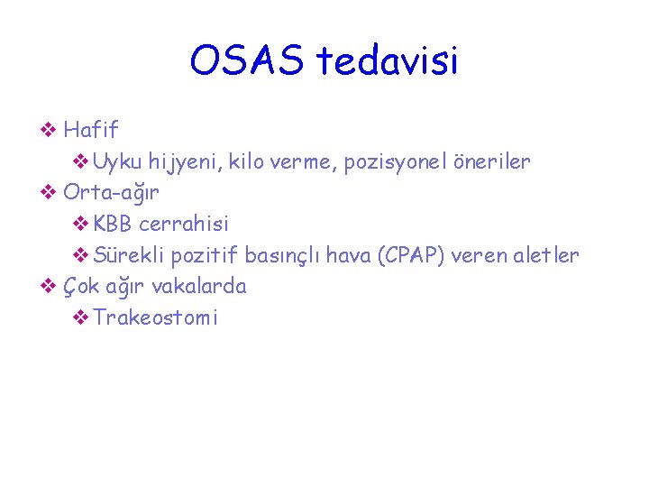 OSAS tedavisi v Hafif v. Uyku hijyeni, kilo verme, pozisyonel öneriler v Orta-ağır v.