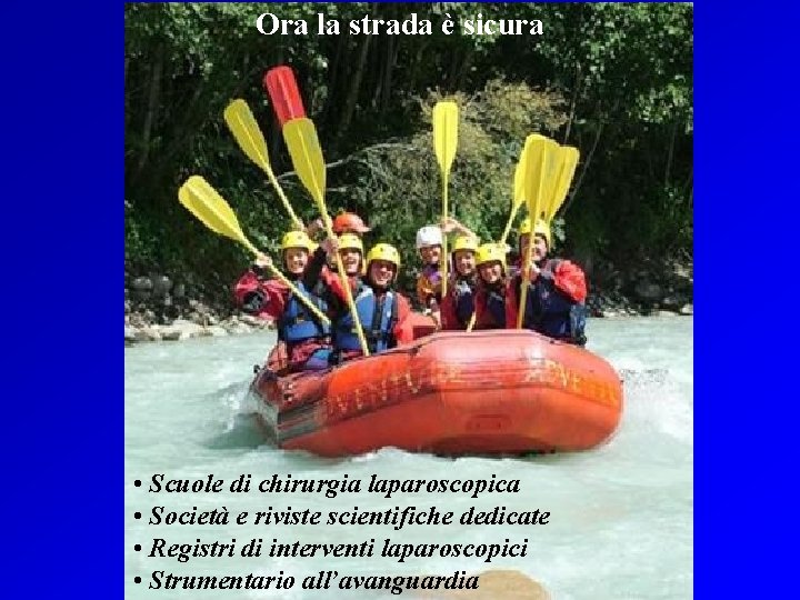 Ora la strada è sicura • Scuole di chirurgia laparoscopica • Società e riviste