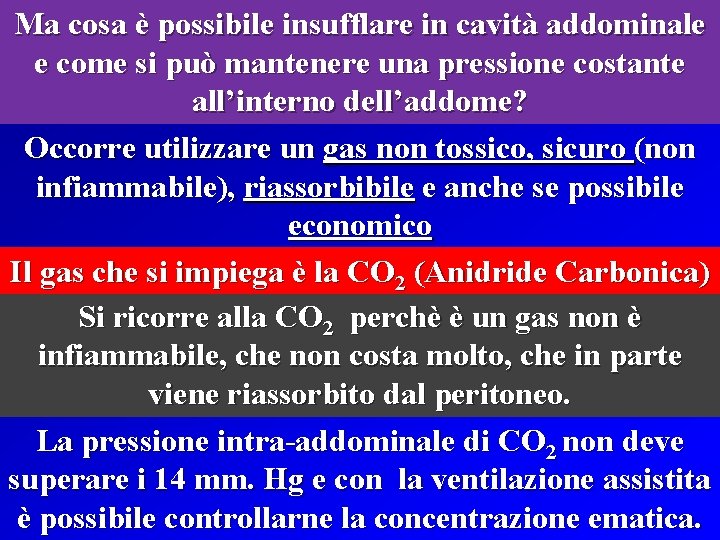 Ma cosa è possibile insufflare in cavità addominale e come si può mantenere una