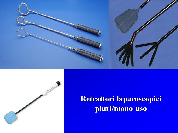 Retrattori laparoscopici pluri/mono-uso 