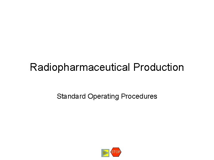Radiopharmaceutical Production Standard Operating Procedures STOP 