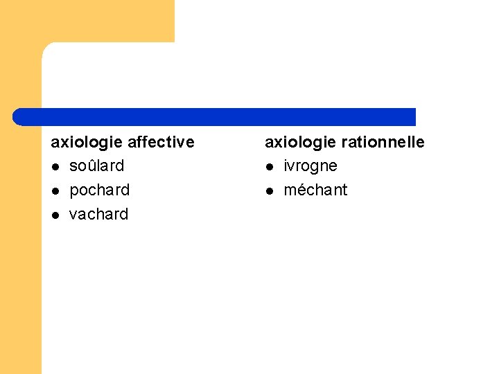 axiologie affective l soûlard l pochard l vachard axiologie rationnelle l ivrogne l méchant axiologie affective l soûlard l pochard l vachard axiologie rationnelle l ivrogne l méchant