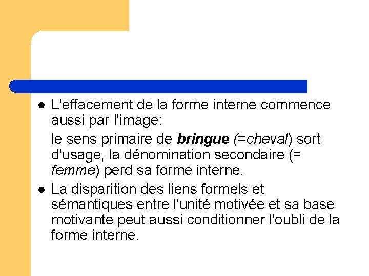 l l L'effacement de la forme interne commence aussi par l'image: le sens primaire l l L'effacement de la forme interne commence aussi par l'image: le sens primaire