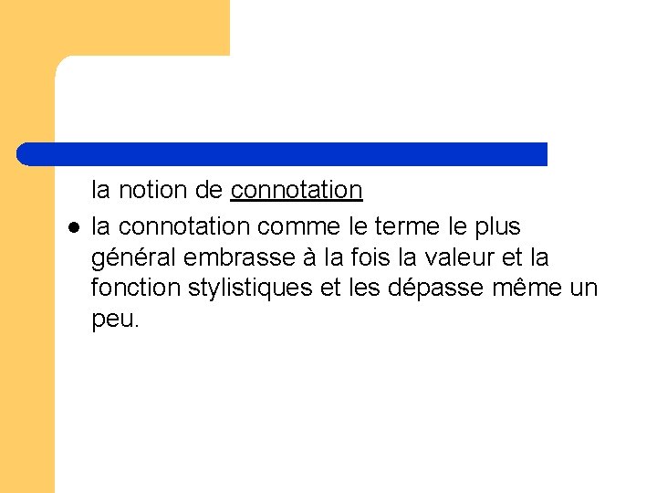 l la notion de connotation la connotation comme le terme le plus général embrasse l la notion de connotation la connotation comme le terme le plus général embrasse