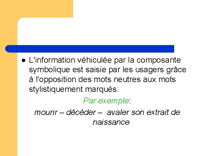 l L'information véhiculée par la composante symbolique est saisie par les usagers grâce à l L'information véhiculée par la composante symbolique est saisie par les usagers grâce à