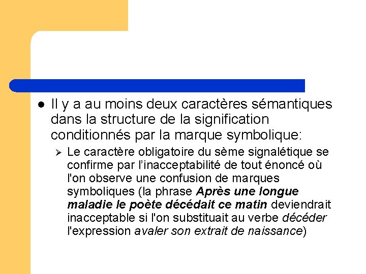 l Il y a au moins deux caractères sémantiques dans la structure de la l Il y a au moins deux caractères sémantiques dans la structure de la