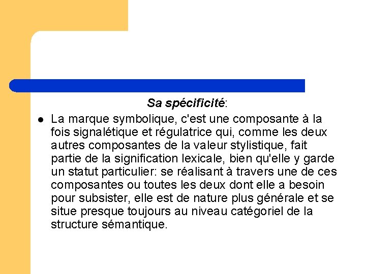 l Sa spécificité: La marque symbolique, c'est une composante à la fois signalétique et l Sa spécificité: La marque symbolique, c'est une composante à la fois signalétique et