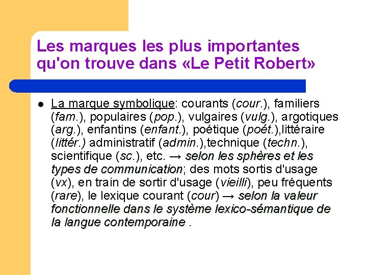 Les marques les plus importantes qu'on trouve dans «Le Petit Robert» l La marque Les marques les plus importantes qu'on trouve dans «Le Petit Robert» l La marque