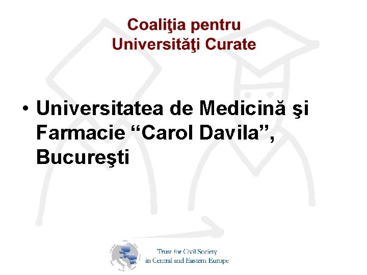  • Universitatea de Medicină şi Farmacie “Carol Davila”, Bucureşti 