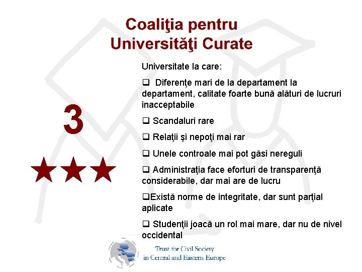 Universitate la care: 3 q Diferenţe mari de la departament, calitate foarte bună alături