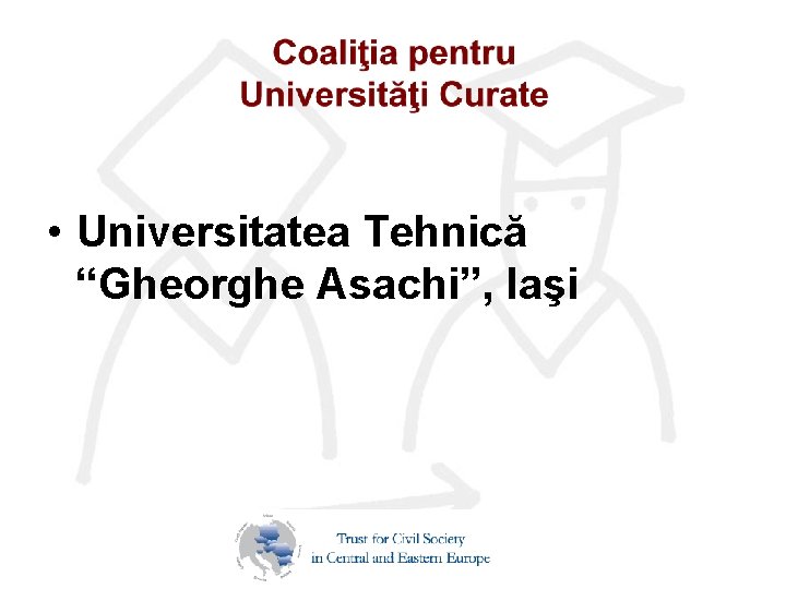  • Universitatea Tehnică “Gheorghe Asachi”, Iaşi 