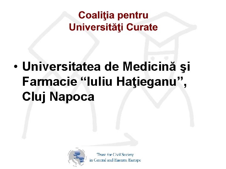  • Universitatea de Medicină şi Farmacie “Iuliu Haţieganu”, Cluj Napoca 