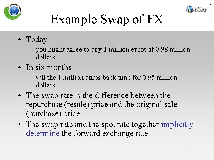Example Swap of FX • Today – you might agree to buy 1 million