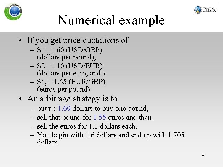 Numerical example • If you get price quotations of – S 1 =1. 60