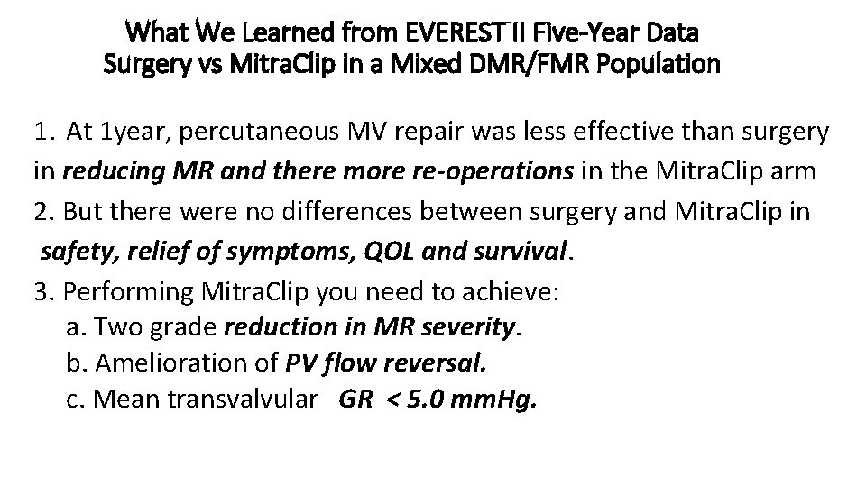 What We Learned from EVEREST II Five-Year Data Surgery vs Mitra. Clip in a What We Learned from EVEREST II Five-Year Data Surgery vs Mitra. Clip in a