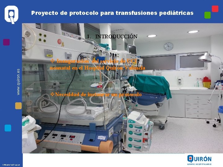 Proyecto de protocolo para transfusiones pediátricas www. quiron. es 1. INTRODUCCIÓN R 1 IT