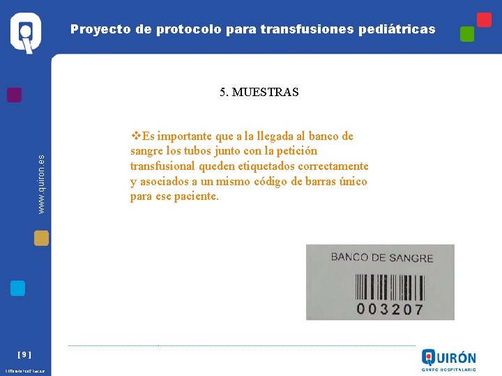 Proyecto de protocolo para transfusiones pediátricas www. quiron. es 5. MUESTRAS [9] R 1