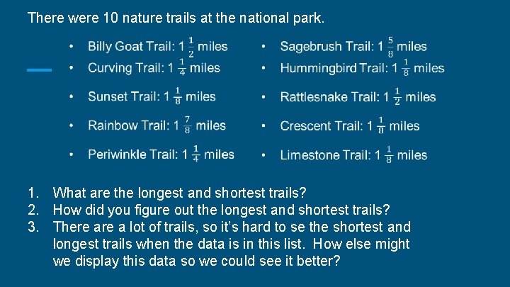 There were 10 nature trails at the national park. 1. What are the longest