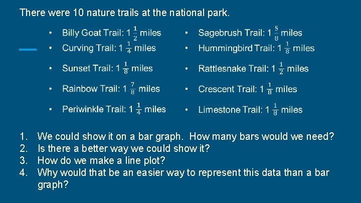 There were 10 nature trails at the national park. 1. 2. 3. 4. We