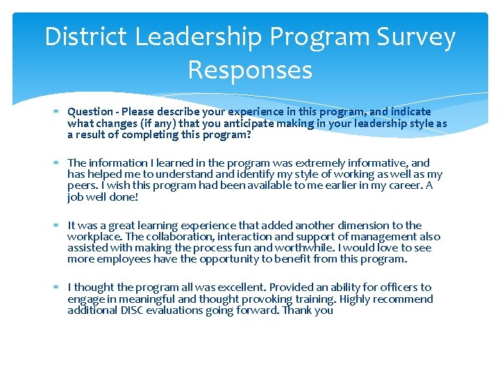 District Leadership Program Survey Responses Question - Please describe your experience in this program,