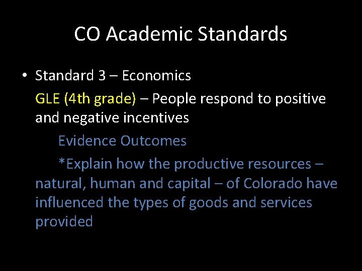 CO Academic Standards • Standard 3 – Economics GLE (4 th grade) – People