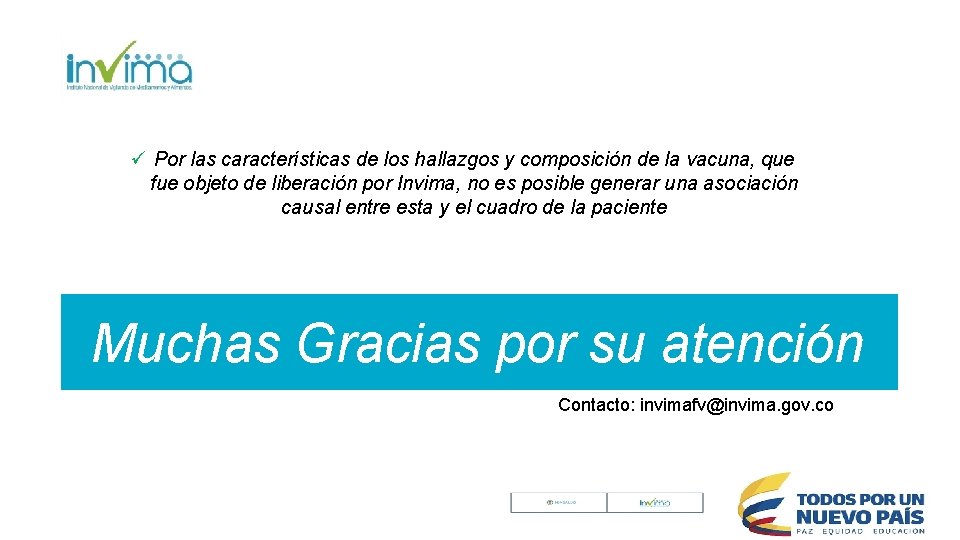 ü Por las características de los hallazgos y composición de la vacuna, que fue ü Por las características de los hallazgos y composición de la vacuna, que fue