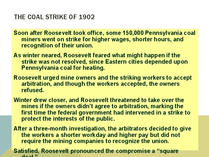 THE COAL STRIKE OF 1902 Soon after Roosevelt took office, some 150, 000 Pennsylvania