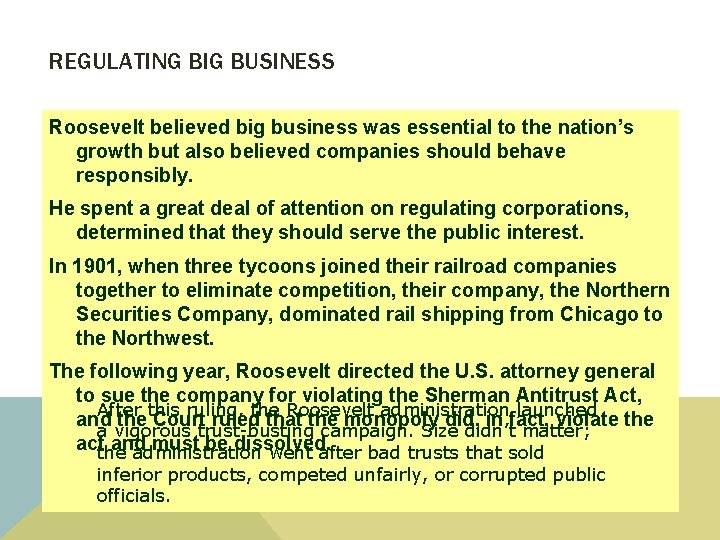 REGULATING BIG BUSINESS Roosevelt believed big business was essential to the nation’s growth but