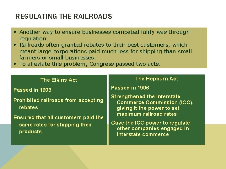 REGULATING THE RAILROADS • Another way to ensure businesses competed fairly was through regulation.