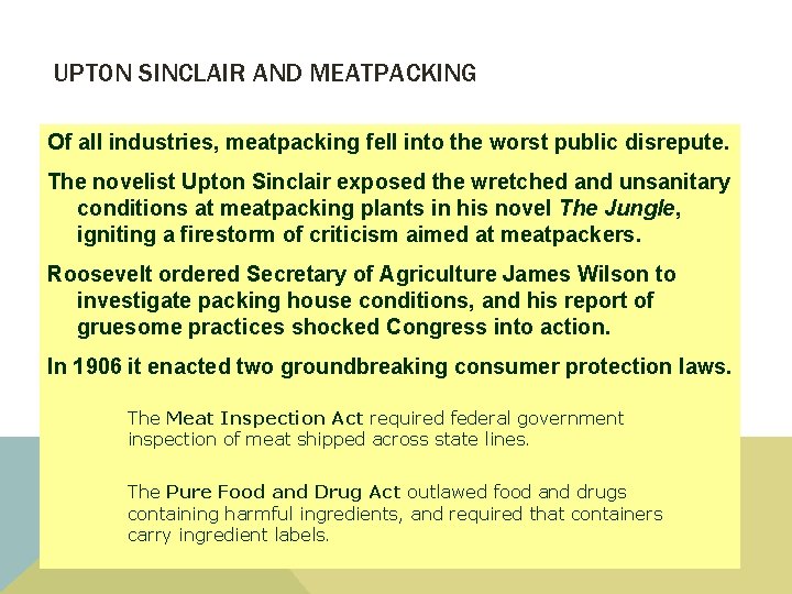 UPTON SINCLAIR AND MEATPACKING Of all industries, meatpacking fell into the worst public disrepute.