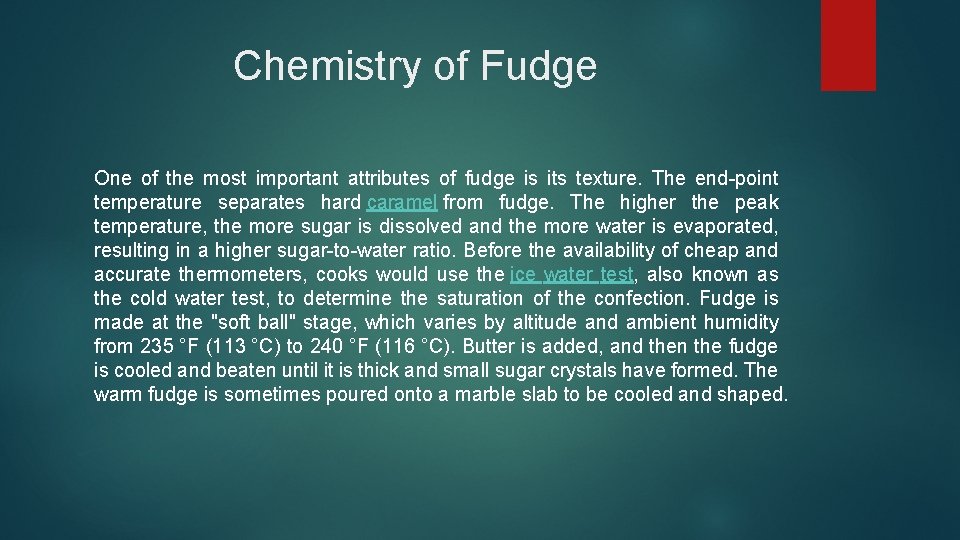  Chemistry of Fudge One of the most important attributes of fudge is its