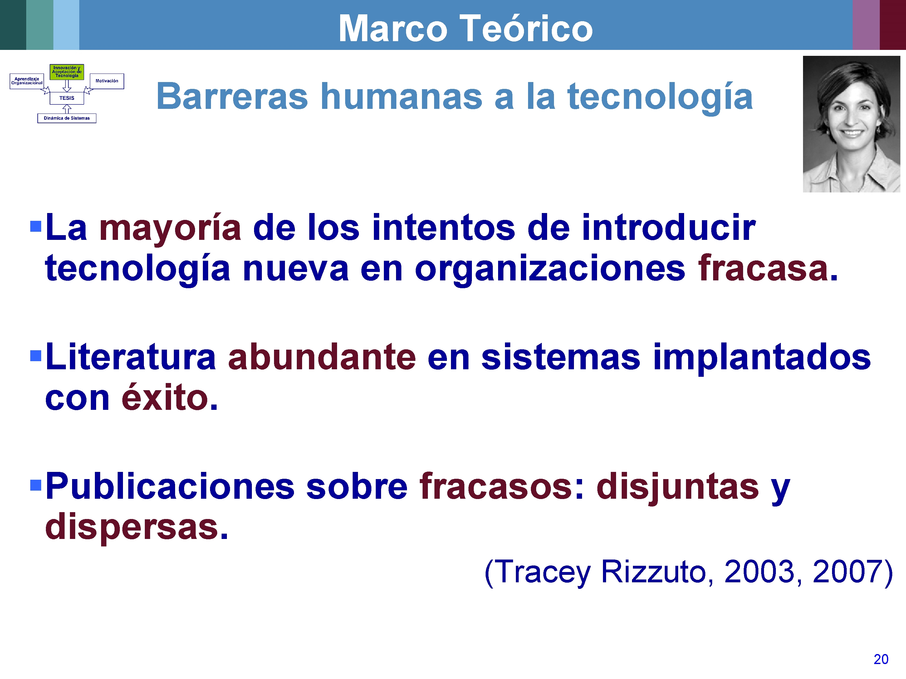 Marco Teórico Barreras humanas a la tecnología §La mayoría de los intentos de introducir