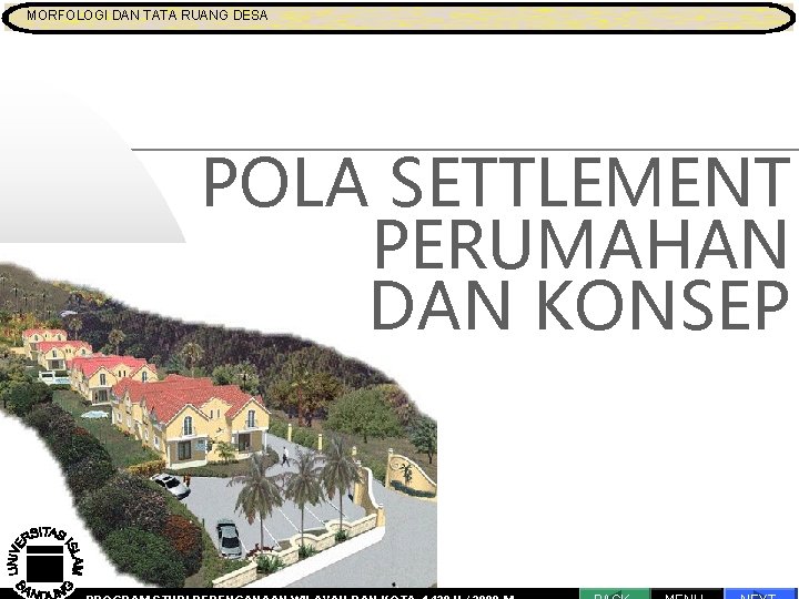 MORFOLOGI DAN TATA RUANG DESA MORFOLOGI DAN TATA RUANG Pengantar Proses Perencanaan POLA SETTLEMENT