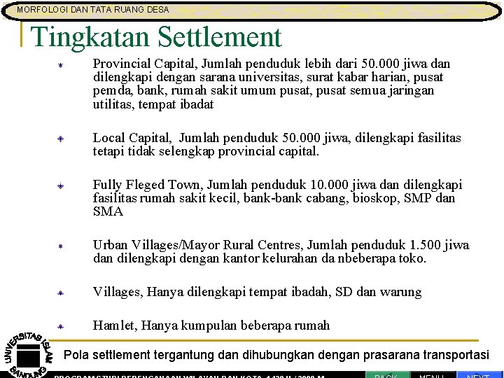 MORFOLOGI DAN TATA RUANG DESA MORFOLOGI DAN TATA RUANG Pengantar Proses Perencanaan Tingkatan Settlement