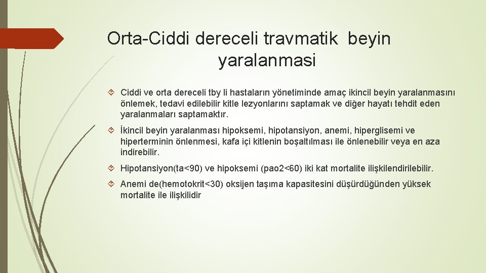 Orta-Ciddi dereceli travmatik beyin yaralanmasi Ciddi ve orta dereceli tby li hastaların yönetiminde amaç