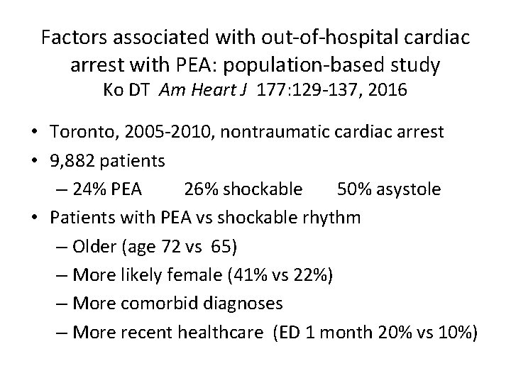 Factors associated with out-of-hospital cardiac arrest with PEA: population-based study Ko DT Am Heart