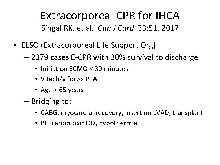 Extracorporeal CPR for IHCA Singal RK, et al. Can J Card 33: 51, 2017