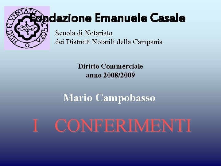 Fondazione Emanuele Casale Scuola di Notariato dei Distretti Notarili della Campania Diritto Commerciale anno